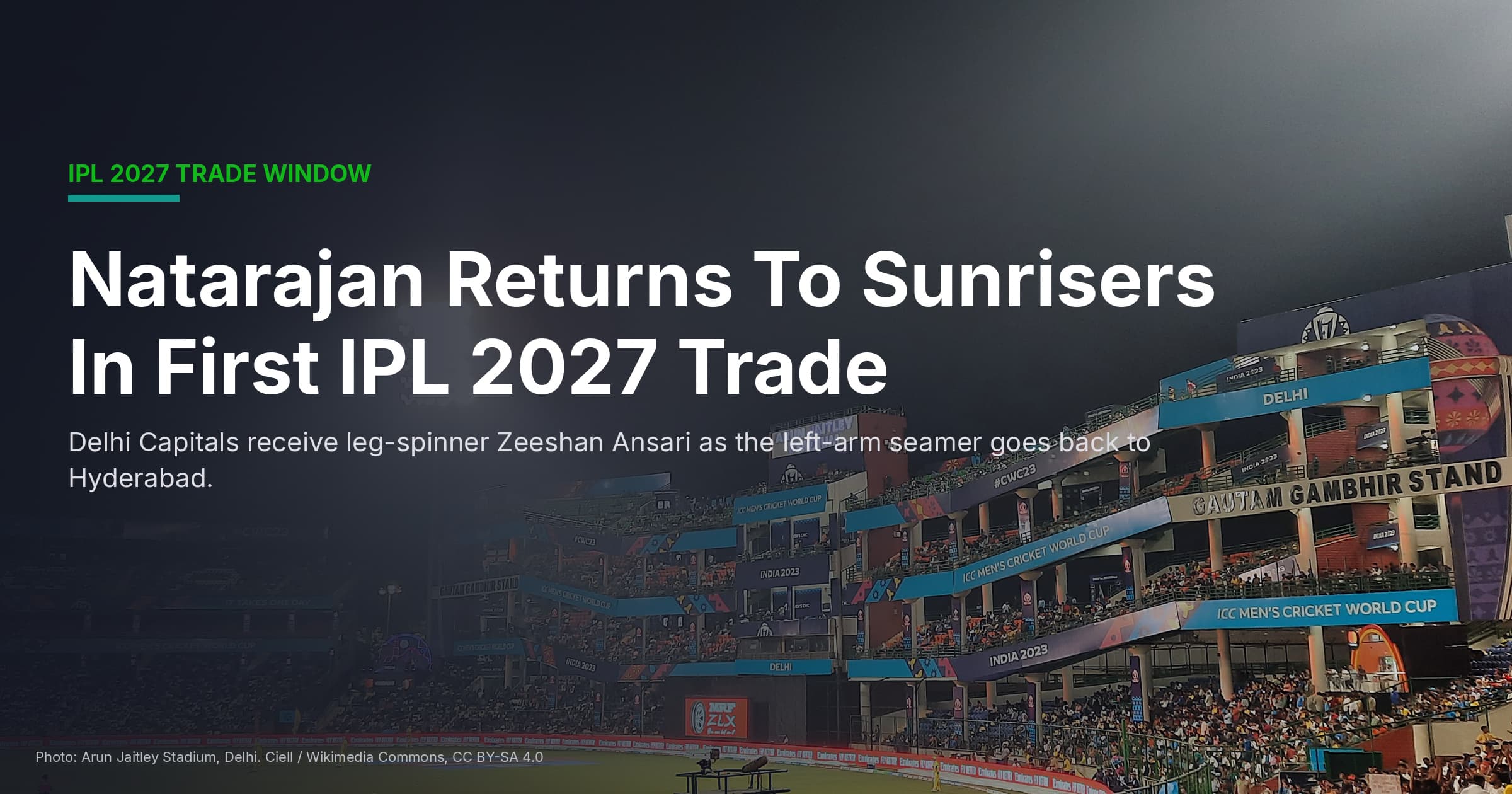 IPL 2027 Trade: Natarajan Back To Sunrisers, Ansari To Delhi