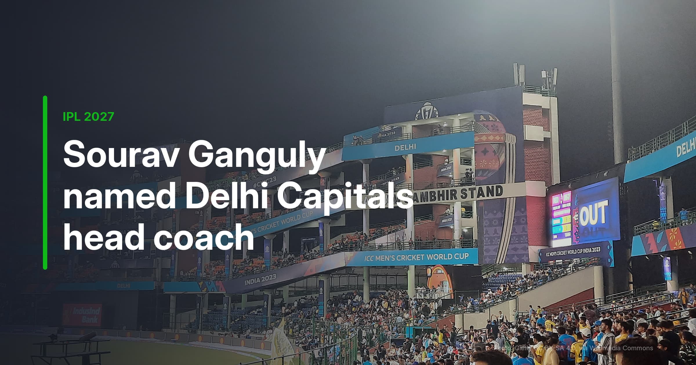 Sourav Ganguly Moves From Director To Delhi Capitals Head Coach
