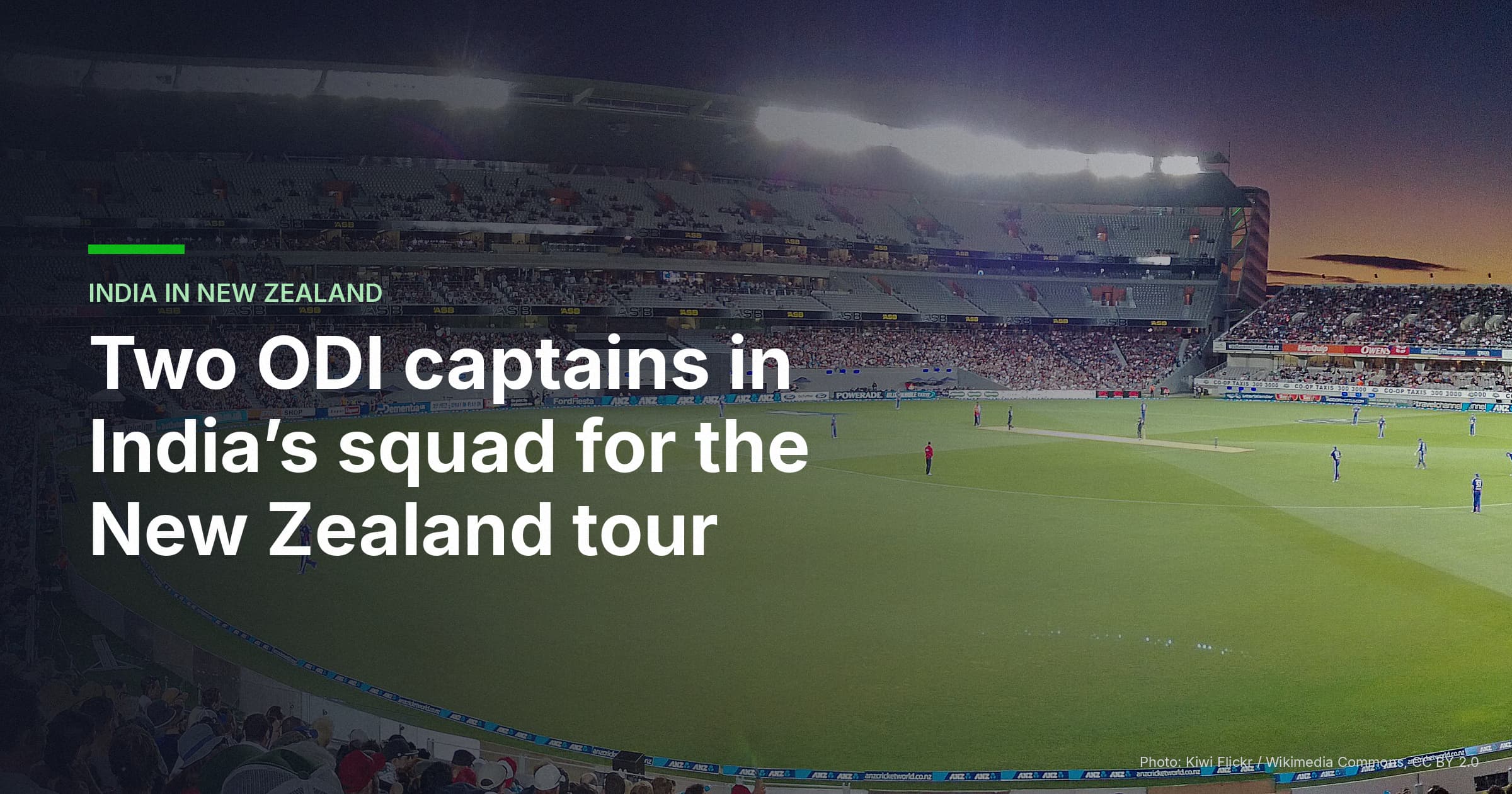 India Squad For New Zealand Tour Splits ODI Captaincy