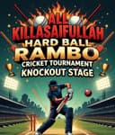 All Killasaifullah Hard Ball Rambo Cricket Tournament Knockout🏏