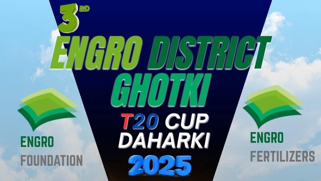 3RD ENGRO DISTRICT GHOTKI T20 CUP DAHARKI