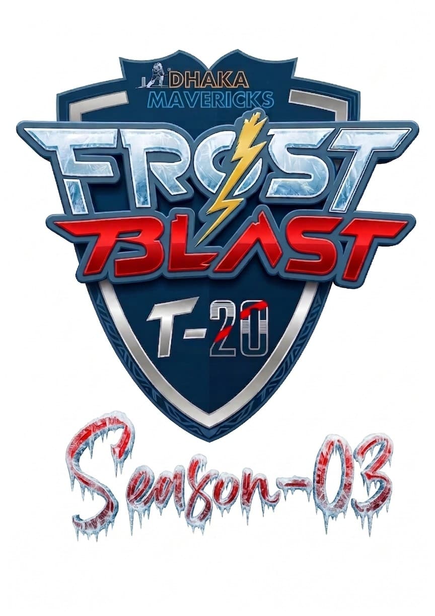 DHAKA MAVERICKS PRESENTS FROST BLAST T:20 ( SEASON 3)