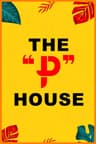 THE P HOUSE