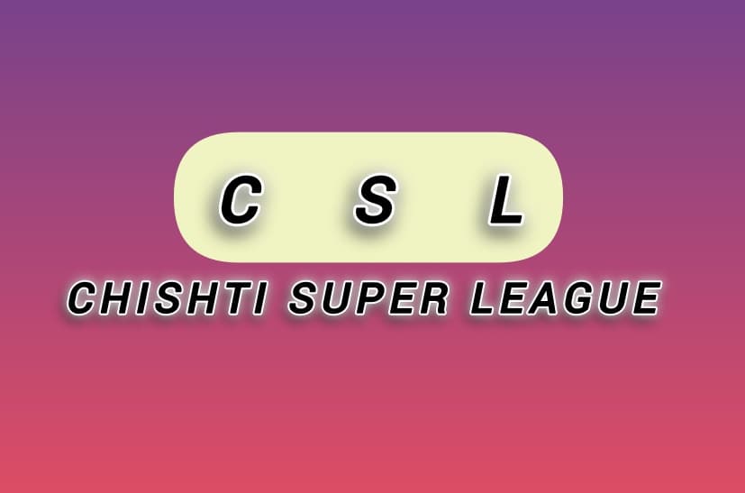 CHISHTI SUPER LEAGUE