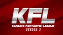 KARACHI FANTASTIC LEAGUE SEASON 3